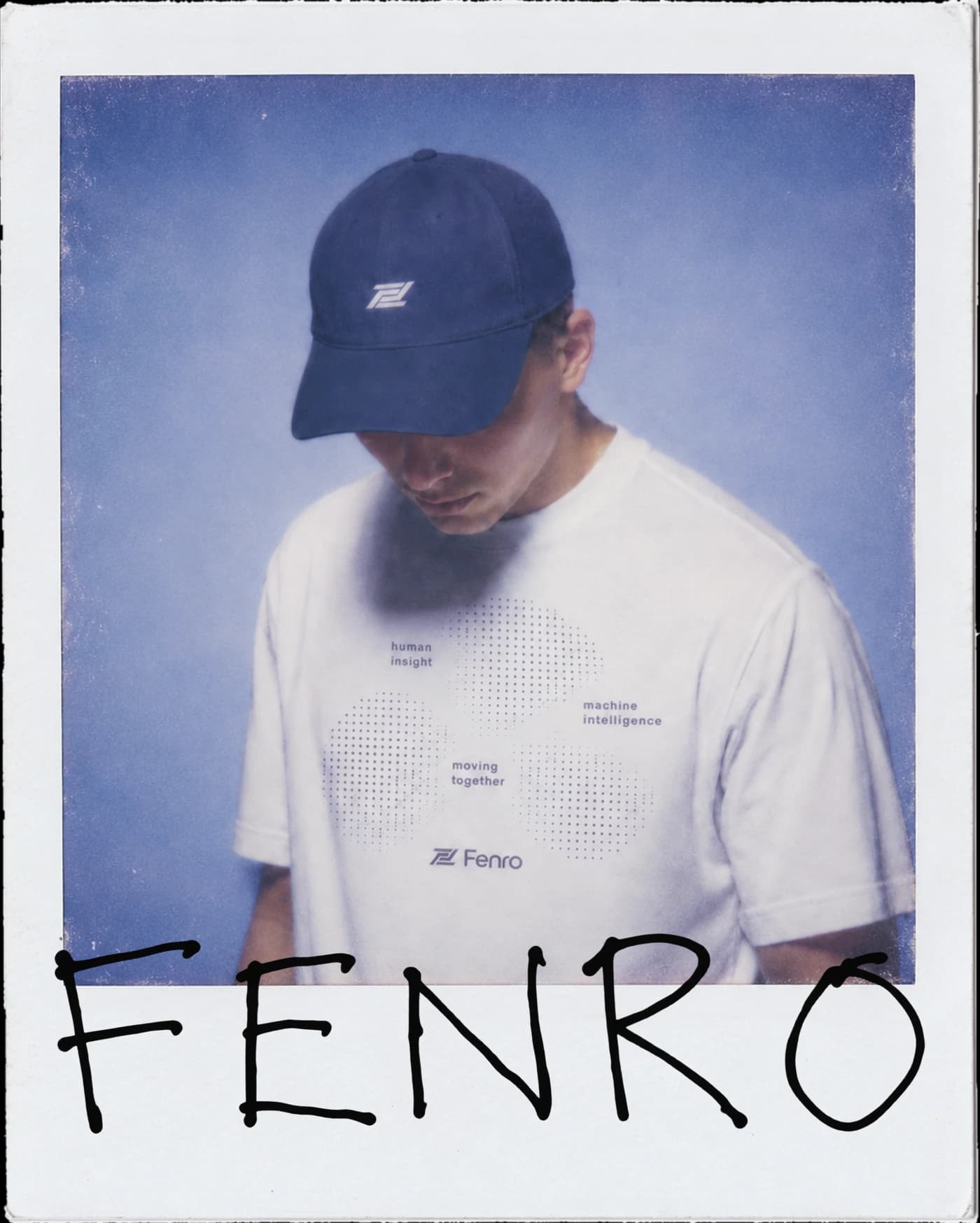Fenro polaroid: a person in a navy Fenro cap and white T-shirt against a blue backdrop, with FENRO handwritten below.